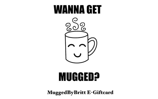 Wanna Get Mugged? E-Gift Card